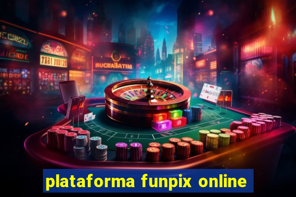 plataforma funpix online